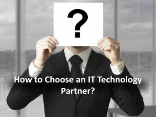 How to Choose an IT Technology Partner?