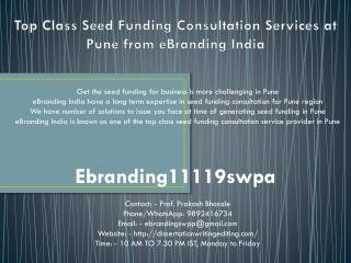 Top Class Seed Funding Consultation Services at Pune from eBranding India  Get the seed funding for business is mo