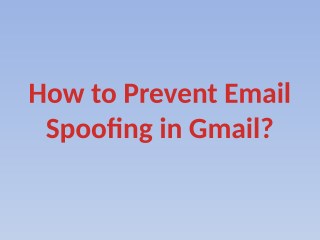 How to Prevent Email Spoofing in Gmail?
