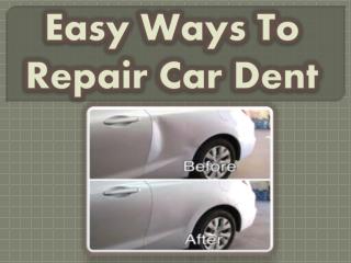 Easy Ways To Repair Car Dent