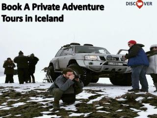 Book A Private Adventure Tours in Iceland