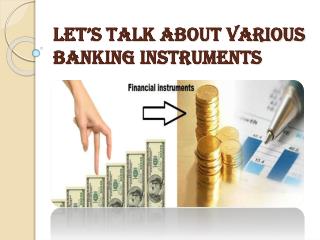 Details of the Banking Instruments