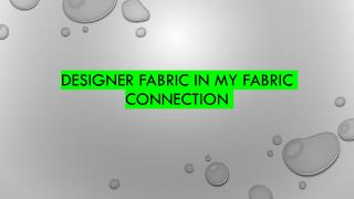 Designer Fabric in My Fabric Connection