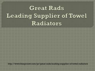 Great Rads:Leading Supplier of Towel Radiators