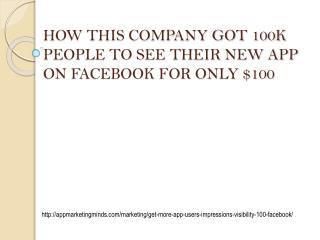 HOW THIS COMPANY GOT 100K PEOPLE TO SEE THEIR NEW APP ON FACEBOOK FOR ONLY $100
