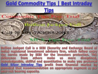 Gold Commodity Tips, Gold Silver Intraday Tips provider- Bullion Jackpot Call