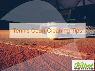Tennis Court Cleaning Tips by Talbot Tennis