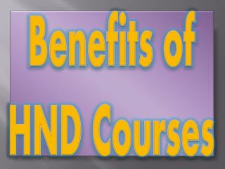 Advantages of HND Courses