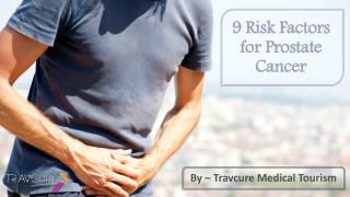 9 Risk Factors for Prostate Cancer Men Should Not Ignore!