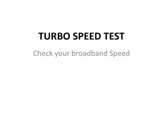 Turbo Speed Test