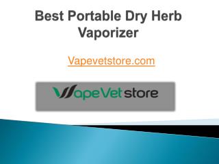 Best Portable Dry Herb Vaporizer - Vapevetstore.com