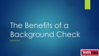 The Benefits of a Background Check