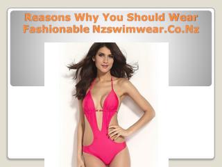 Reasons Why You Should Wear Fashionable Nzswimwear.Co.Nz