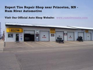 Find Expert Tire Repair Shop near Princeton, MN - Rum River Automotive