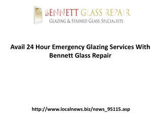 Avail 24 Hour Emergency Glazing Services With Bennett Glass Repair