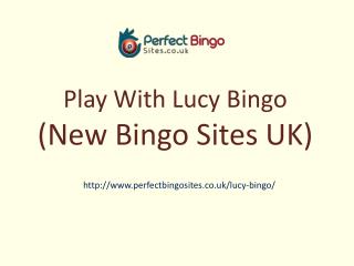 Lucy bingo | £10 free no deposit required | New Bingo Site
