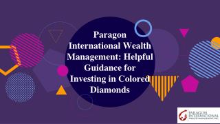 Paragon International Wealth Management: Helpful Guidance for Investing in Colored Diamonds