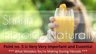 How to Shrink Fibroids Naturally with 5 Simple & Proven Ways | Joyous Pregnancy