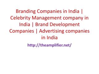 Branding Companies in India | Celebrity Management company in India | Brand Development Companies | Advertising companie