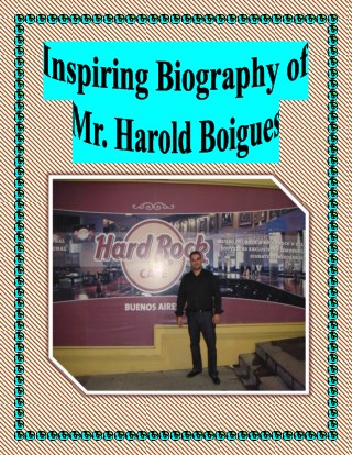 Inspiring Biography of Mr. Harold Boigues