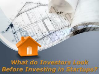 What do Investors Look Before Investing in Startups? - Sam Zormati