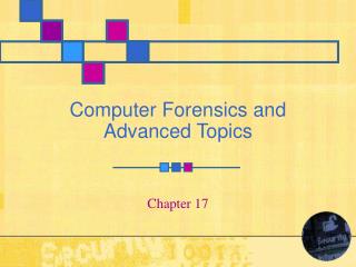 Computer Forensics and Advanced Topics