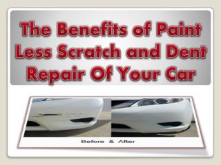 The Benefits of Paint Less Scratch and Dent Repair Of Your Car