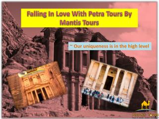Falling In Love With Petra Tours By Mantis Tours