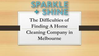 The Difficulties of Finding A Home Cleaning Company in Melbourne