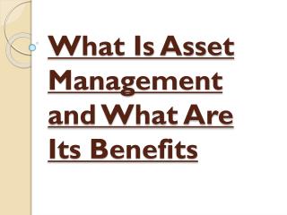 What Are The Various Benefits Of Asset Management