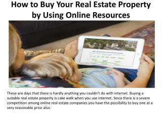 How to Buy Your Real Estate Property by Using Online Resources