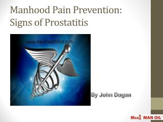 Manhood Pain Prevention: Signs of Prostatitis