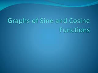 Graphs of Sine and Cosine Functions