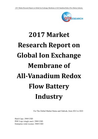 2017 Market Research Report on Global Ion Exchange Membrane of All-Vanadium Redox Flow Battery Industry