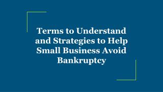 Terms to Understand and Strategies to Help Small Business Avoid Bankruptcy