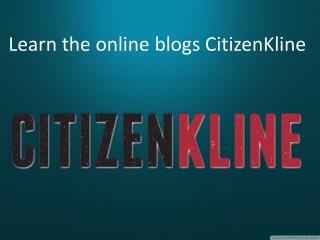 The attractive online blogs from citizenkline