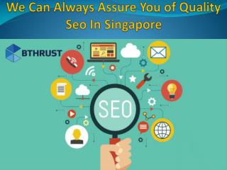 We Can Always Assure You of Quality Seo In Singapore