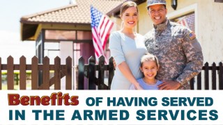 Benefits of Having Served in the Armed Services