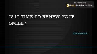 Is It Time To Renew Your Smile?