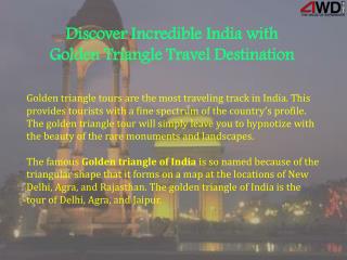 Discover Incredible India with Golden Triangle Travel Destination