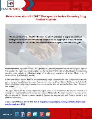 Hemochromatosis H1 2017 Therapeutics Review Featuring Drug Profiles Analysis