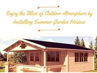 Install Garden Houses and Feel the Bliss of Outdoor Atmosphere