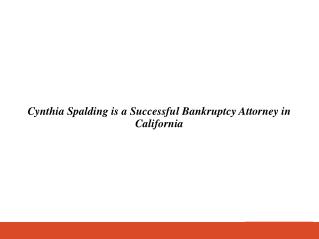 Cynthia Spalding is a Successful Bankruptcy Attorney in California