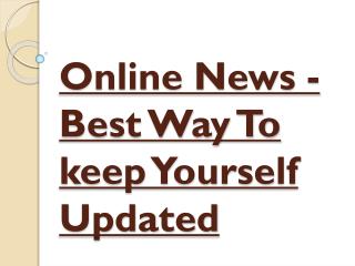 Best Way To keep Yourself Updated - Online News