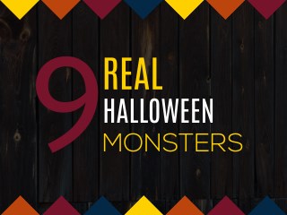 9 REAL Halloween Monsters