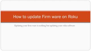 How To Update Firm Ware On Roku