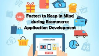 Factors to Keep in Mind during Ecommerce Application Development
