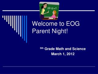 Welcome to EOG Parent Night!