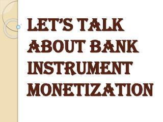 Options Available in the Process of Bank Instrument Monetization