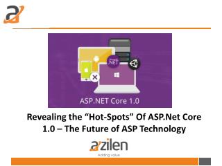 Revealing the “Hot-Spots” Of ASP.Net Core 1.0 – The Future of ASP Technology